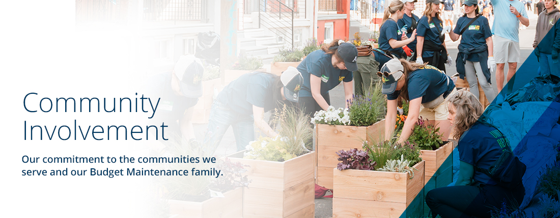 Community Involvement Our comittment to the communiteis we serve and our Budget Maintenance family.